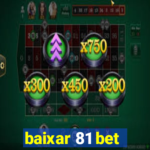 baixar 81 bet